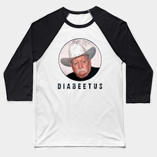 Diabeetus / Wilford Birmley : Newest design for Diabeetus lover Baseball T-Shirt